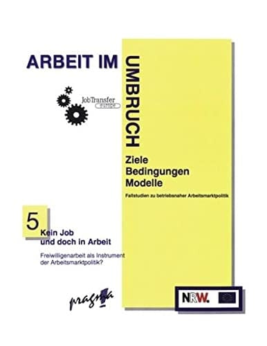 Kein Job und doch in Arbeit Freiwilligenarbeit als Werkzeug der Arbeitsmarktpolitik?