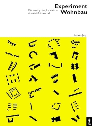 Experiment Wohnbau die partizipative Architektur des "Modell Steiermark"