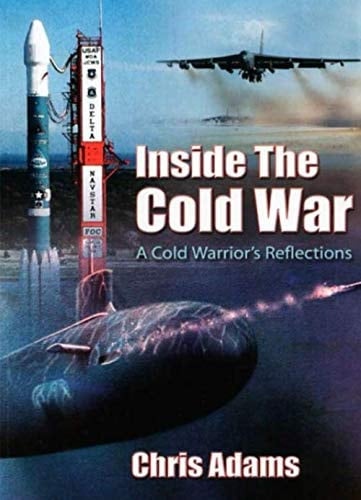 Inside the Cold War: a Cold Warrior's Reflections