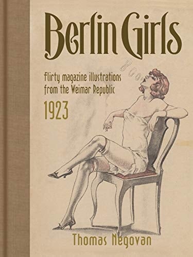 Berlin Girls 1923 Illustrations from the Weimar Republic