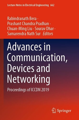 Advances in Communication, Devices and Networking Proceedings of ICCDN 2019