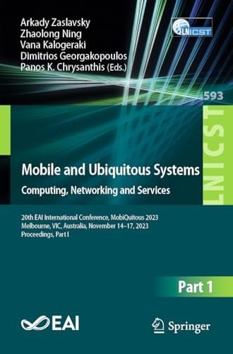 Mobile and Ubiquitous Systems: Computing, Networking and Services 20th EAI International Conference, MobiQuitous 2023, Melbourne, VIC, Australia, November 14–17, 2023, Proceedings, Part I