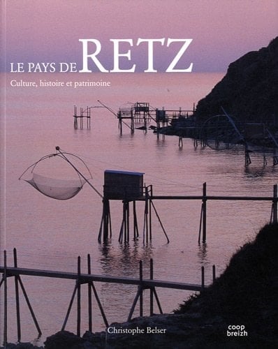 Le pays de Retz culture, histoire et patrimoine