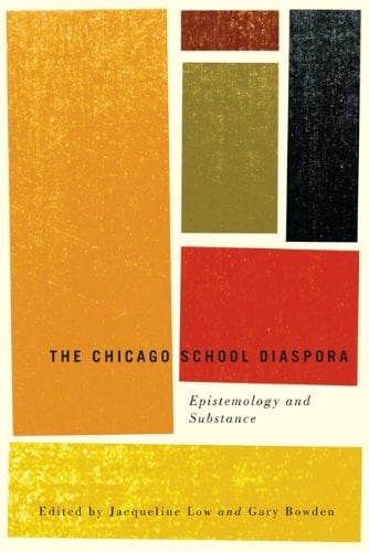 The Chicago School Diaspora Epistemology and Substance
