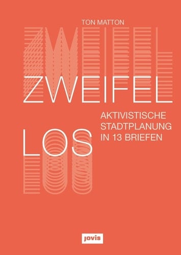 Zweifellos aktivistische Stadtplanung in 13 Briefen