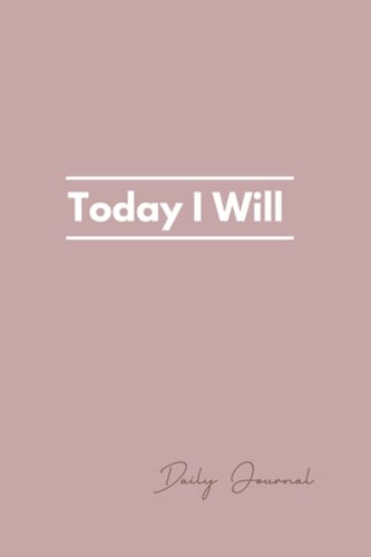 Today I Will Journal: 365 pages
