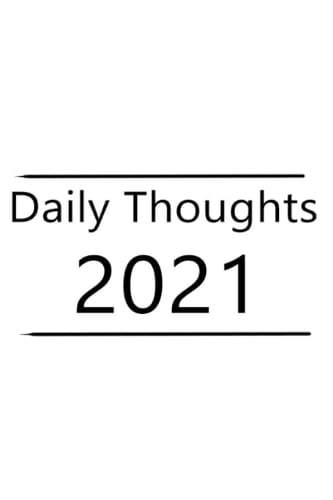 Daily Thoughts 2021: Notebook, Journal, Diary, keep track of thoughts all year, 365 pages (White)