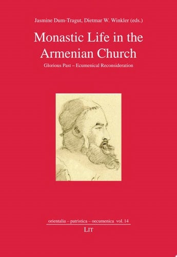 Monastic Life in the Armenian Church Glorious Past - Ecumenical Reconsideration