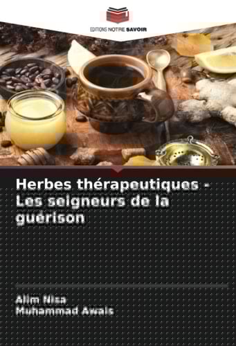 Herbes thérapeutiques - Les seigneurs de la guérison (French Edition)
