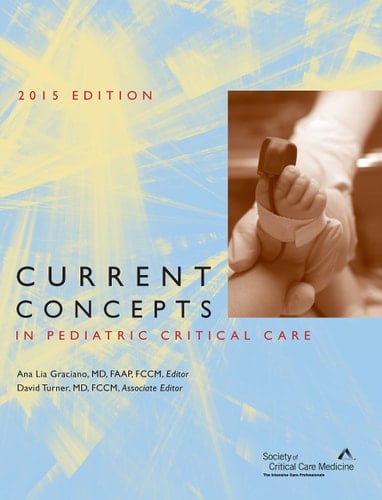 Current Concepts in Pediatric Critical Care, 2015 Edition