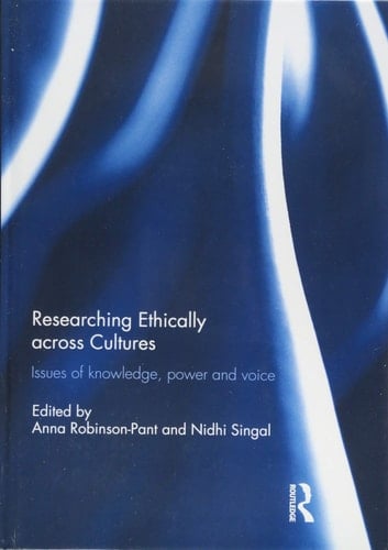 Researching Ethically Across Cultures Issues of Knowledge, Power and Voice
