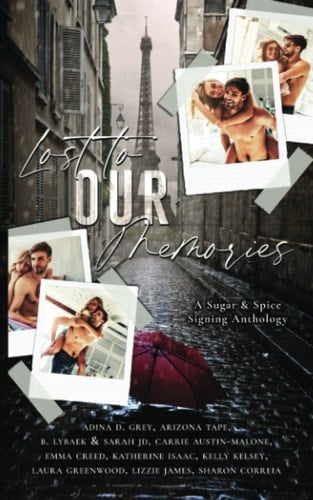 Lost to our Memories: A Sugar & Spice Signing Anthology
