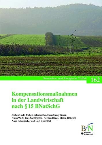 Kompensationsmaßnahmen in der Landwirtschaft nach § 15 BNatSchG Ergebnisse des gleichnamigen F+E-Vorhabens (FKZ 3510 82 2800) des Bundesamtes für Naturschutz