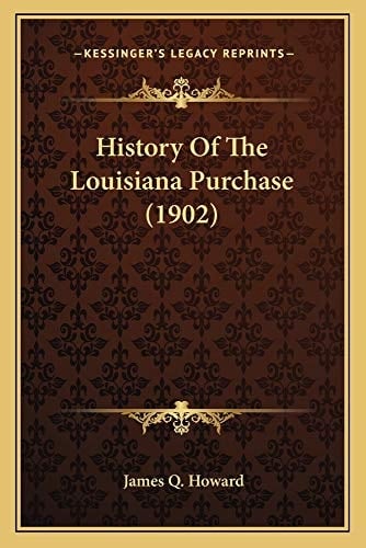 History Of The Louisiana Purchase (1902)