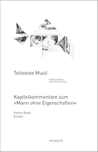 Teilweise Musil Kapitelkommentare zum »Mann ohne Eigenschaften« - Vierter Band: Europa