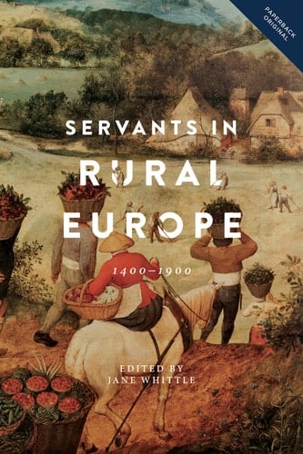 Servants in Rural Europe: 1400-1900 (People, Markets, Goods: Economies and Societies in History Book 11)