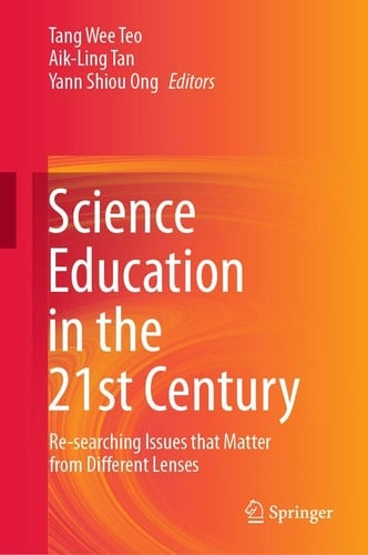 Science Education in the 21st Century Re-searching Issues that Matter from Different Lenses