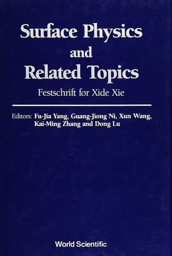 SURFACE PHYSICS AND RELATED TOPICS