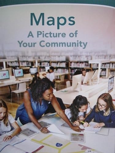Next Generation Social Studies 2019 Leveled Reader Grade 4 Below Level: Maps: A Picture of Your Community