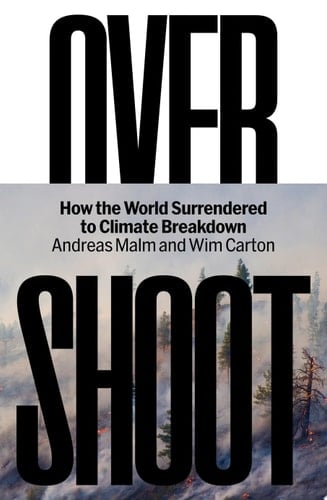 Overshoot How the World Surrendered to Climate Breakdown