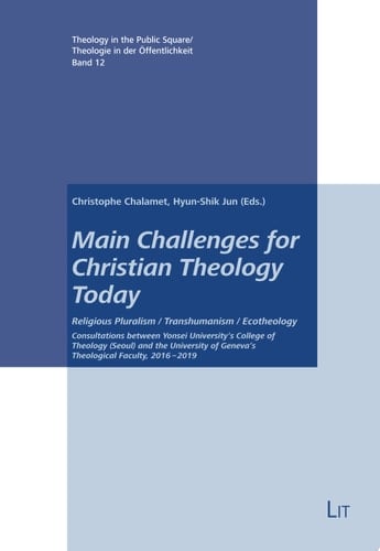 Main Challenges for Christian Theology Today Religious Pluralism / Transhumanism / Ecotheology. Consultat