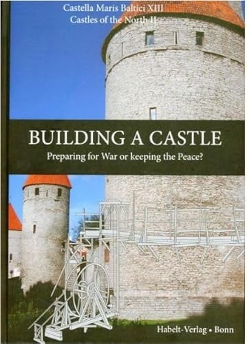 Castella Maris Baltici XIII and The Danish Castle Research Association "Magt, Borg Og Landskab" Proceedings of a Symposium Held in Vordingborg, Nyborg and Elsinore in Denmark on the 24th to the 28th August 2015
