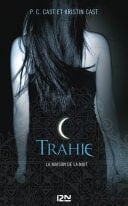 La Maison de la Nuit - tome 2 Trahie Trahie