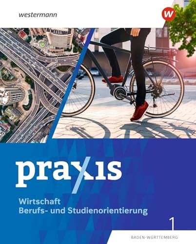 Praxis WBS - Differenzierende Ausgabe 2024 für Baden-Württemberg Wirtschaft/Berufs- und Studienorientierung Schulbuch 1 (7./8. Schuljahr)