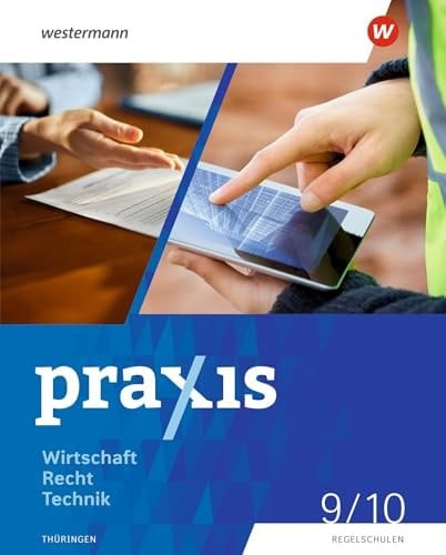Praxis WRT - Wirtschaft/Recht/Technik - Ausgabe 2024 für Regelschulen in Thüringen Schulbuch 9/10