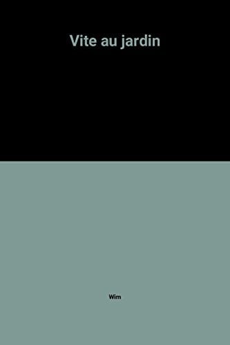 Vite... au jardin