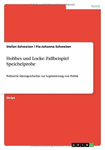 Hobbes und Locke: Fallbeispiel Speichelprobe Politische Ideengeschichte Zur Legitimierung Von Politik