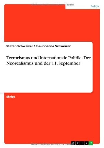 Terrorismus und Internationale Politik - Der Neorealismus und der 11. September