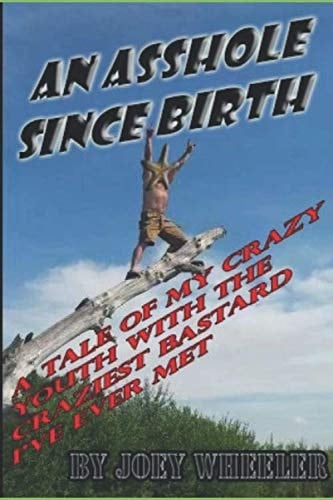 An A--Hole Since Birth