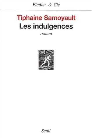 Les Indulgences (FICTION & CIE) (French Edition)