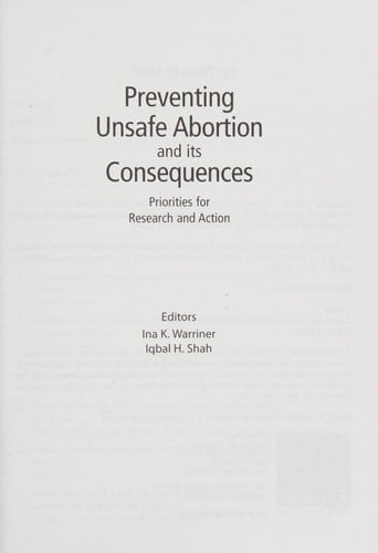 Preventing Unsafe Abortion and Its Consequences Priorities for Research and Action