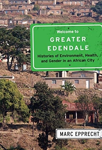 Welcome to Greater Edendale Histories of Environment, Health, and Gender in an African City