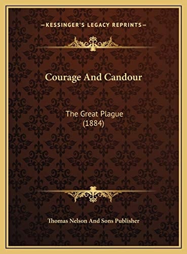 Courage And Candour: The Great Plague (1884)