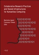 Collaborative research practices and shared infrastructures for humanities computing 2nd AIUCD annual Conference, AIUCD 2013, Padua, Italy, 11-12 December 2013 : proceedings of revised papers