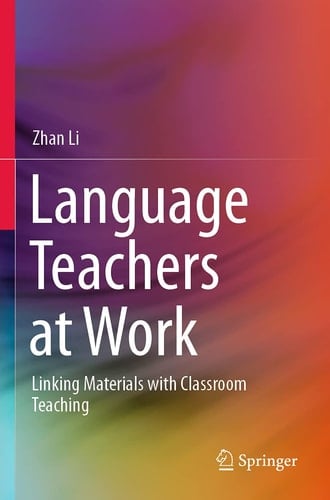 Language Teachers at Work Linking Materials with Classroom Teaching