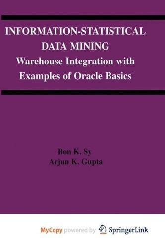 Information-Statistical Data Mining Warehouse Integration with Examples of Oracle Basics