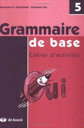 Grammaire de base Cahier d'activités – 5e année