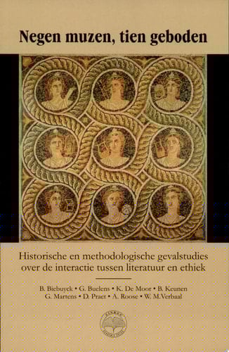 Negen muzen, tien geboden historische en methodologische gevalstudies over de interactie tussen literatuur en ethiek