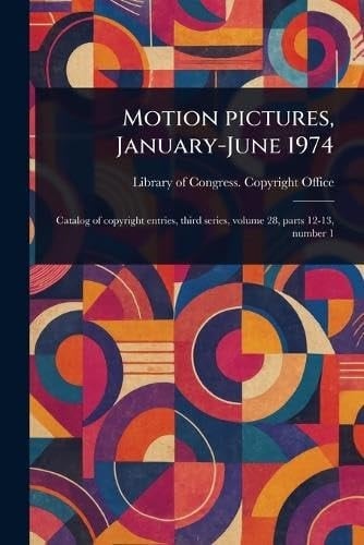 Motion Pictures, January-June 1974