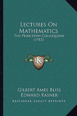 Lectures On Mathematics: The Princeton Colloquium (1913)