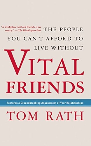 Vital Friends: The People You Can’t Afford to Live Without