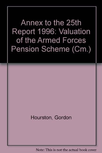 Annex to the Twenty-fifth Report Valuation of the Armed Forces Pension Scheme. 1996