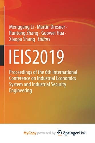 IEIS2019: Proceedings of the 6th International Conference on Industrial Economics System and Industrial Security Engineering