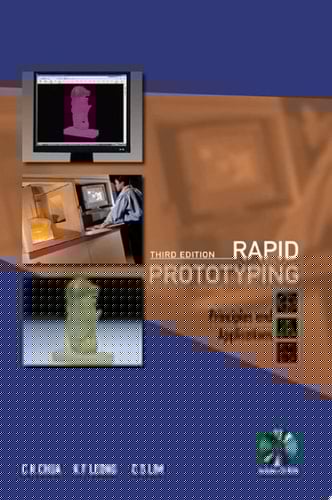 Rapid Prototyping Principles and Applications (with Companion CD-ROM)