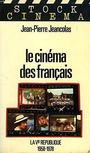 Le cinéma des Français: La Ve République, 1958-1978 (French Edition)