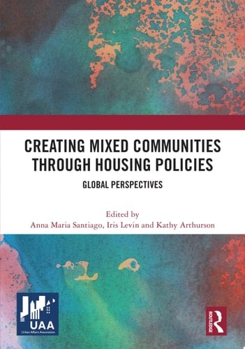 Creating Mixed Communities through Housing Policies Global Perspectives